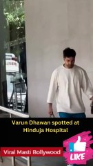 Varun Dhawan spotted at Hinduja Hospital