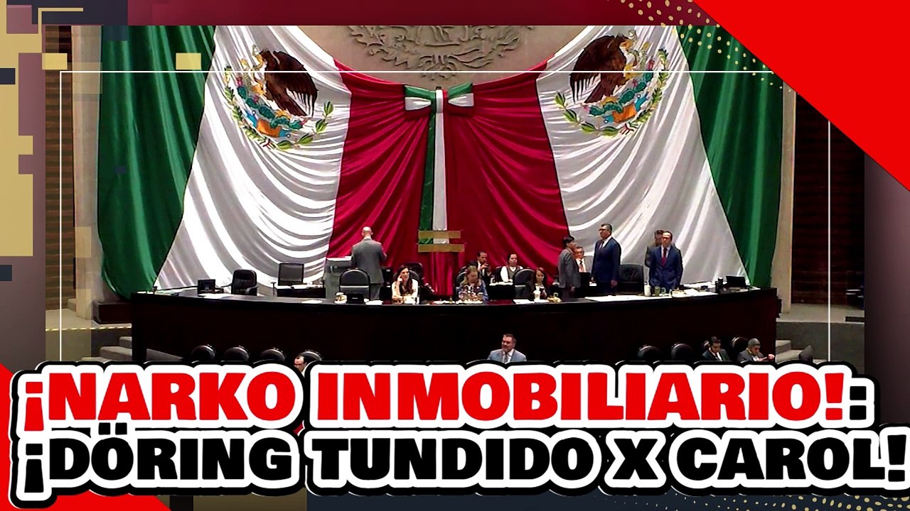 ¡NARKO INMOBILIARIO! ¡’EL NARKO PANISTA’ DÖRING es PULVERIZADO por el DIPUTADO CAROL ALTAMIRANO!
