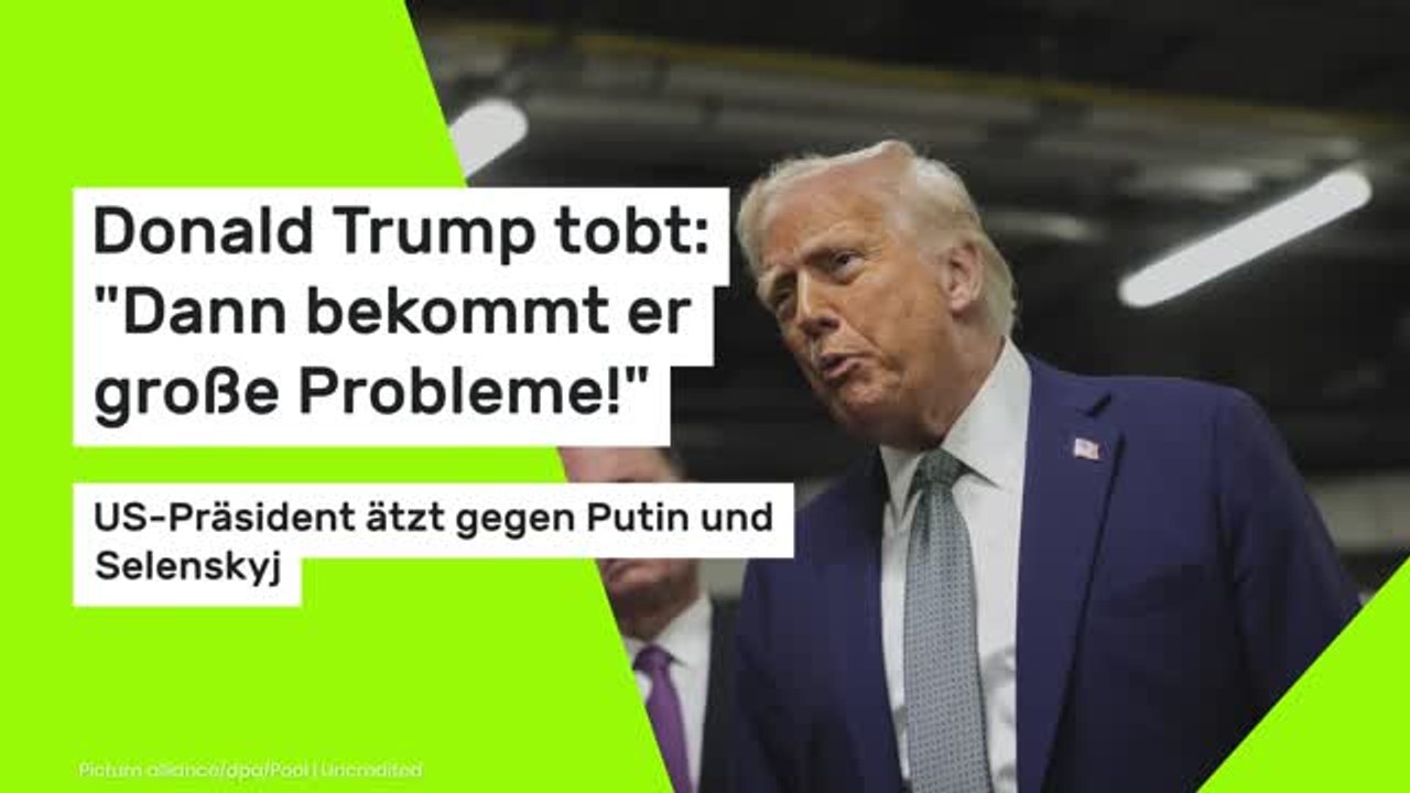 Donald Trump tobt: 'Dann bekommt er große Probleme!' US-Präsident ätzt gegen Putin und Selenskyj
