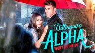 Billionaire Alpha Won't Let Me Go Full Movie