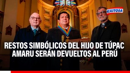 ¡Histórico! Restos simbólicos del hijo menor de Túpac Amaru II serán devueltos al Perú: Esta es la fecha oficial