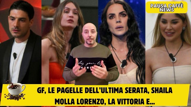 GF, le pagelle dell’ultima serata, Shaila molla Lorenzo, la vittoria e...