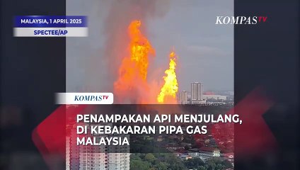 Penampakan Api Menjulang, di Kebakaran Pipa Gas Selangor, Malaysia