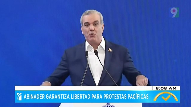 Abinader garantiza libertad para protestas pacíficas | El Despertador