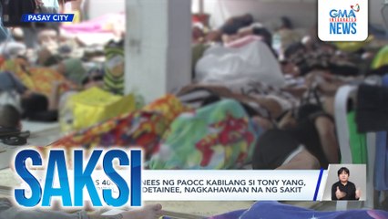 Halos 400 detainees ng PAOCC kabilang si Tony Yang, naospital; mga detainee, nagkahawaan na ng sakit | Saksi
