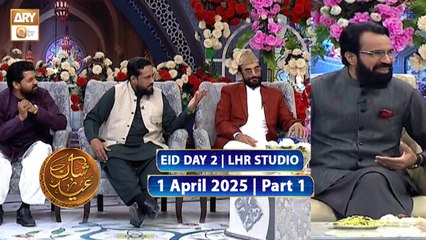 "Shan e EID ul Fitr" (LHR Studio) | Eid Day 2 - 1 April 2025 - Part 1 | ARY Qtv