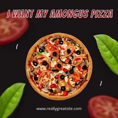 i want my amongus pizza (Song)