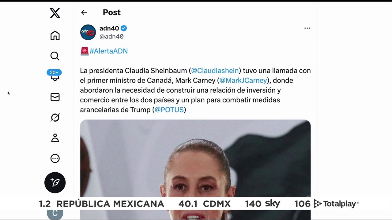 🚨¡Última Hora! La presidenta, Claudia Sheinbaum habla con el primer ministro de Canadá, Mark Carney