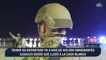 Trump ha deportado ya a más de 100.000 inmigrantes ilegales desde que llegó a la Casa Blanca