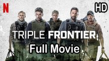 Triple Frontier (2019) Full Movie HD