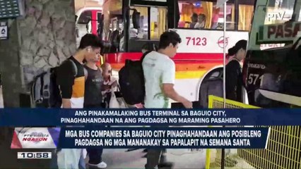Mga bus company sa Baguio, pinaghahandaan ang posibleng pagdagsa ng mga mananakay...
