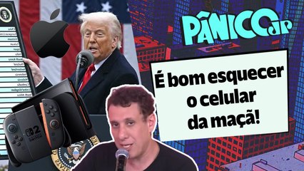 APPLE CAI NO TARIFAÇO DO TRUMP E NINTENDO QUEBRA SEU BOLSO; SAMY DANA ESCANCARA OS FATOS