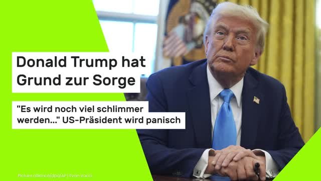 Donald Trump hat Grund zur Sorge: Es wird noch viel schlimmer werden... US-Präsident wird panisch