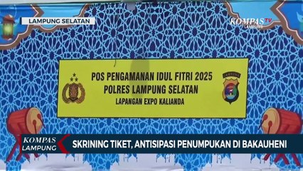 Skrining Tiket, Antisipasi Penumpukan Penumpang di Bakauheni