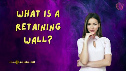What is a Retaining Wall?