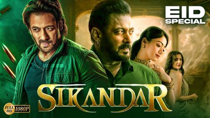 Sikandar Full Movie 2025 - EID SPECIAL - Salman Khan & Rashmika New Hindi Action Superhit Movie 2025