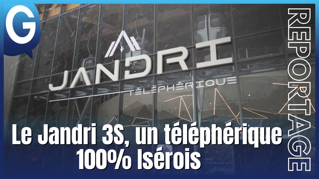 Reportage - Le Jandri 3S, un téléphérique 100% Isérois