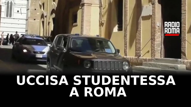 Studentessa uccisa a Roma, fermato il fidanzato