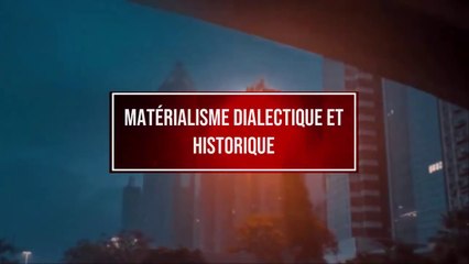 MATÉRIALISME DIALECTIQUE et HISTORIQUE - Philosophie Marxiste