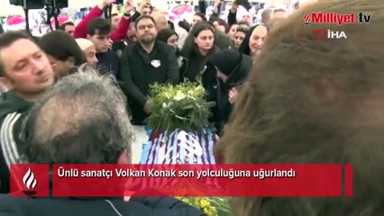 Sanatçı Volkan Konak son yolculuğuna uğurlandı