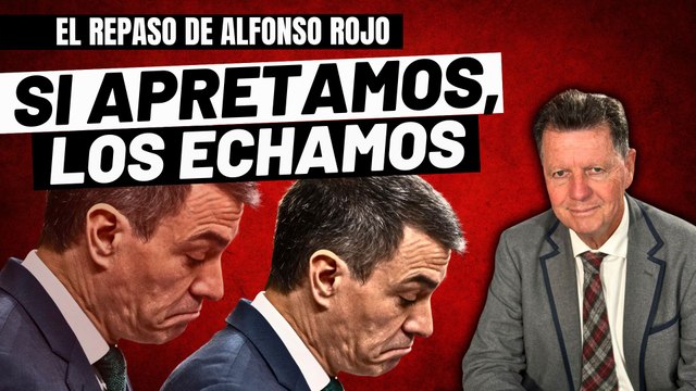 Alfonso Rojo: “Sánchez y el rojerío lanzan muchas cortinas de humo, pero si apretamos, los echamos”