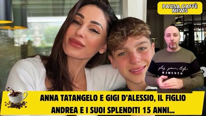 Anna Tatangelo e Gigi D’Alessio, il figlio Andrea e i suoi splenditi 15 anni...