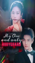 My one and only bodyguard Chinese Drama 1/2