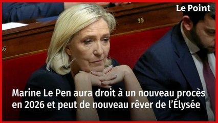 Marine Le Pen aura droit à un nouveau procès en 2026 et peut de nouveau rêver de l’Élysée