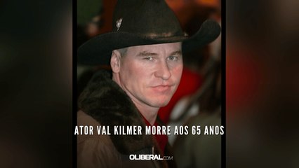 Ator Val Kilmer morre aos 65 anos