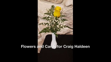 Flowers and Cards for Craig Haldeen