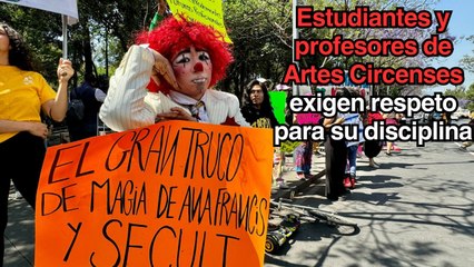 Estudiantes y profesores de Cirko de Mente protestan ante el cierre de las licenciaturas en Artes Circenses