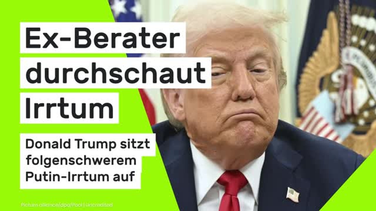 Donald Trump sitzt folgenschwerem Putin-Irrtum auf