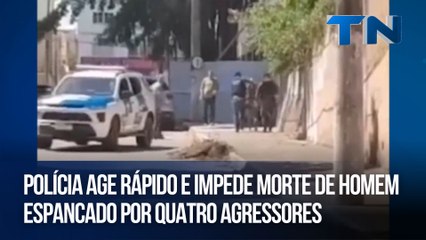 Polícia age rápido e impede morte de homem espancado por quatro agressores