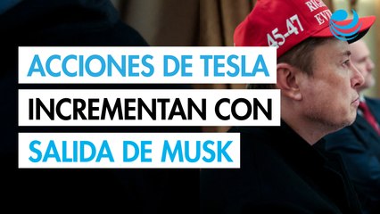 Acciones de Tesla aceleran tras noticia sobre posible salida de Musk de la administración Trump
