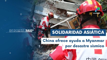 Gobierno de China coordina ayuda para Myanmar tras terremoto