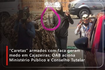 “Caretas” armados com faca geram medo em Cajazeiras; OAB aciona Ministério Público e Conselho Tutelar