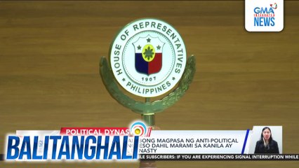 Ilang grupo, naghain ng petisyon sa SC para obligahin ang kongreso na magpasa ng batas laban sa political dynasty | Balitanghali