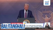 Global reciprocal tariff sa ilang bansa kabilang ang Pilipinas, inanunsyo ni U.S. Pres. Donald Trump | Balitanghali