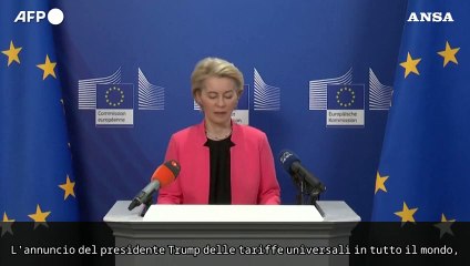Dazi, von der Leyen: "Un duro colpo per l'economia mondiale"