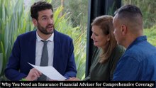 Why You Need an Insurance Financial Advisor for Comprehensive Coverage