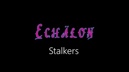 Echälon ¦ Stalkers (official audio)