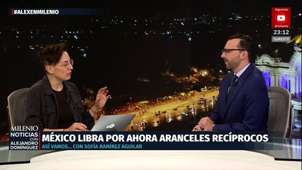 México libra por ahora la imposición de aranceles | Así vamos con Sofía Ramírez Aguilar