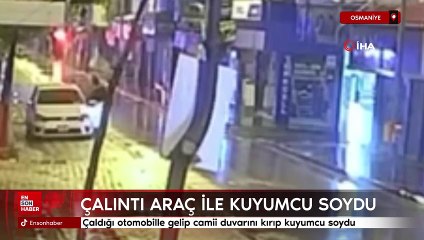 Osmaniye'de çaldığı otomobille gelip camii duvarını kırıp kuyumcu soydu