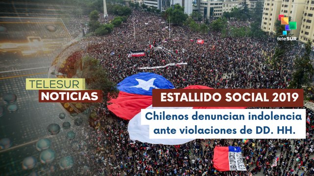 Chilenos denuncian al Gobierno por desprestigiar demandas sociales durante estallido social del 2019