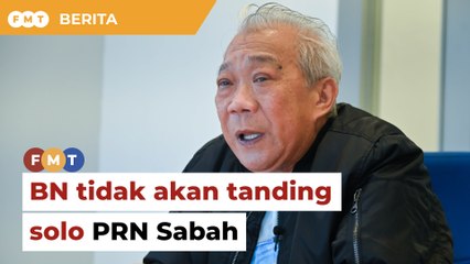 ‘Perlu rakan’, BN tak akan tanding solo PRN Sabah, kata Bung