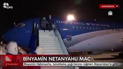 Binyamin Netanyahu, tutuklama çağrılarına rağmen Macaristan'a gitti
