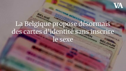 La Belgique propose désormais des cartes d’identité sans inscrire le sexe