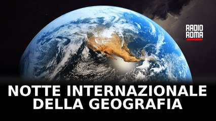 Notte internazionale della Geografia 2025: l'appuntamento alla Sapienza di Roma