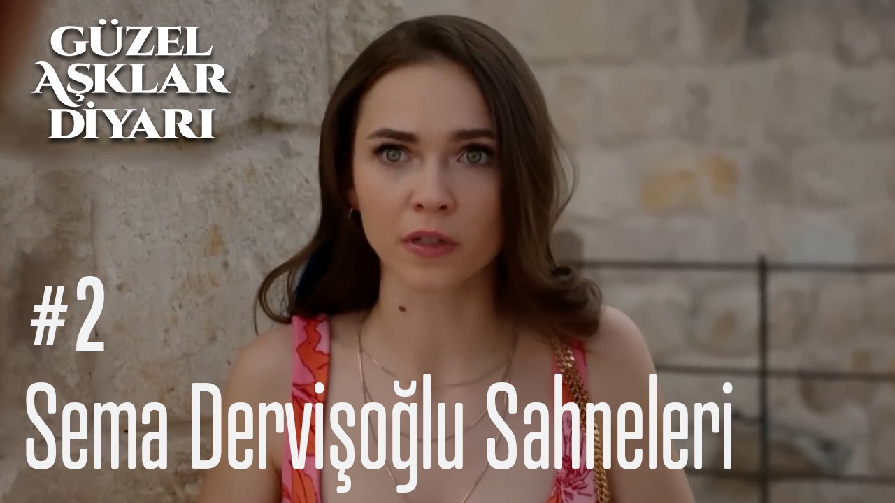 Sema Dervişoğlu Sahneleri - Güzel Aşklar Diyarı