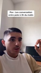Les conversations entre potes à 3h du matin 🤣